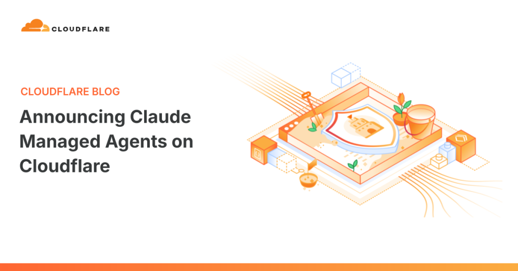 Claude Managed Agents on Cloudflare：给企业 Agent 配安全沙箱、私网访问和可观测性